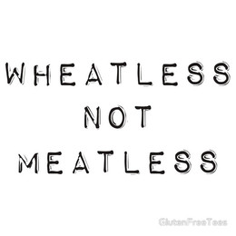Wheatless Not Meatless
